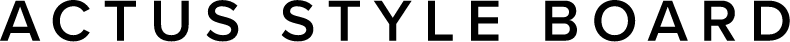 ACTUS STYLE BOARD
