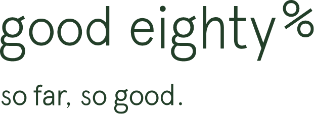 good eighty %