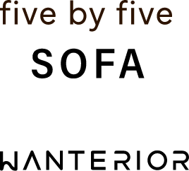 WANTERIOR five by five SOFA